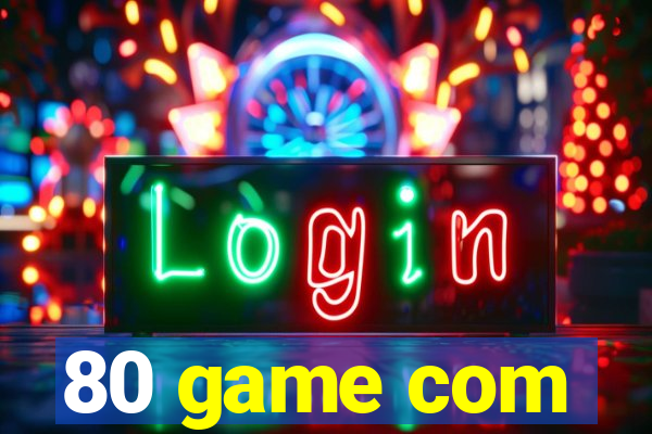 80 game com